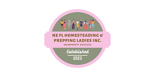 Immagine principale di NE FL Homesteading and Prepping Ladies Inc. Meeting 