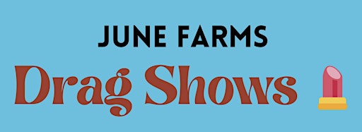 Imagen de colección para  Drag Shows at June Farms!