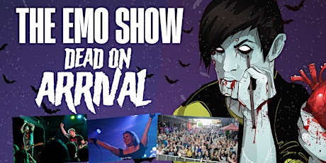 Imagem principal do evento The Emo Show: Dead on Arrival