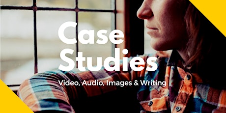 Using Case Studies: Telling stories and demonstrating impact primary image