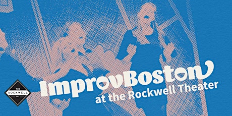 Immagine principale di ImprovBoston Live at The Rockwell! 