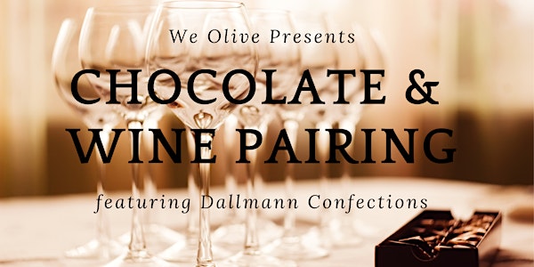 Wine & Chocolate Pairing Ft. Dallmann Confections