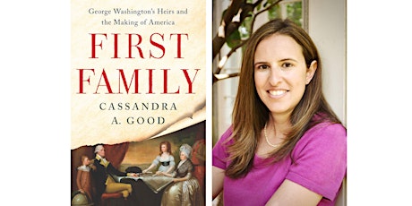 First Family: George Washington's Heirs and the Making of America