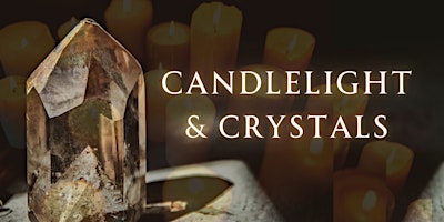 Candlelight & Crystals: An Intention Setting Ritual and Sound Bath primary image