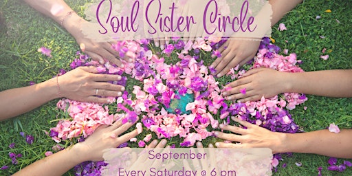 Soul Sister Circle ~ Saturdays @ 6 in September primary image