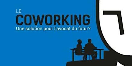 Primaire afbeelding van Le coworking, une solution pour l’avocat du futur? @LeanSquare Coworking