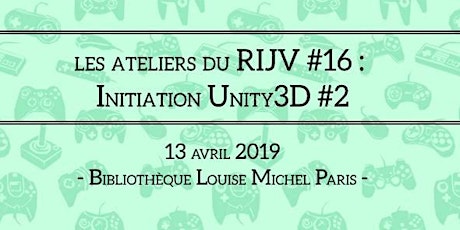 Image principale de Les ateliers du RIJV #16 : Initiation Unity3D #2