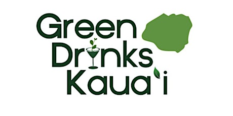 Green Drinks Kauai primary image