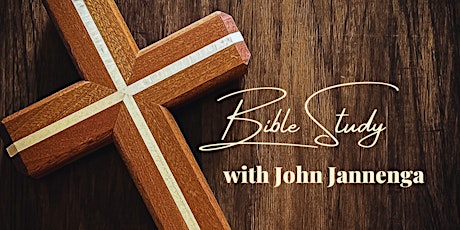 Bible Study with John Jannenga