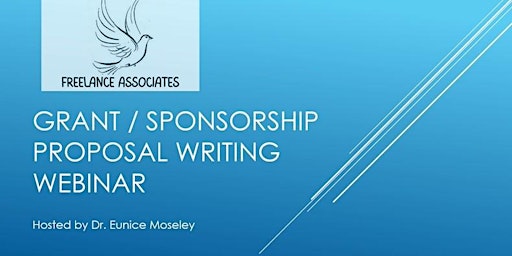 Primaire afbeelding van Webinar: Proposal Writing/Grants and Sponsor Funding by Dr. Eunice Moseley