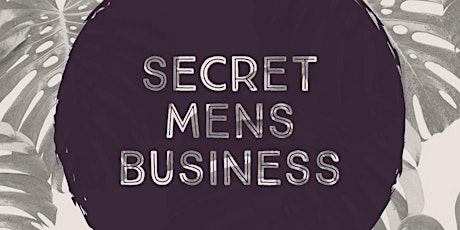 Secret Men's Business primary image