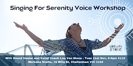 Singing For Serenity Voice Discovery Workshop Melbourne with Lou Van Stone primary image