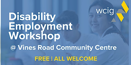 Disability Employment Workshop @ Vines Community Centre primary image