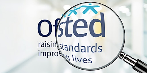 Imagem principal do evento Ofsted Inspections – What to Expect (Apprentices / New to EYFS)