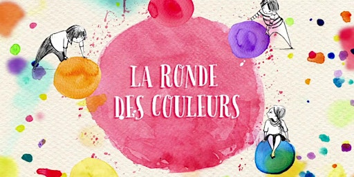 Imagem principal do evento Maternelle: LA RONDE DES COULEURS