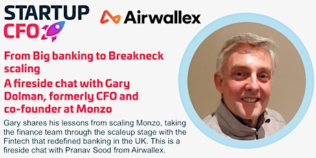 Hauptbild für From Big Banking to Breakneck Scaling - a fireside chat with Gary Dolman