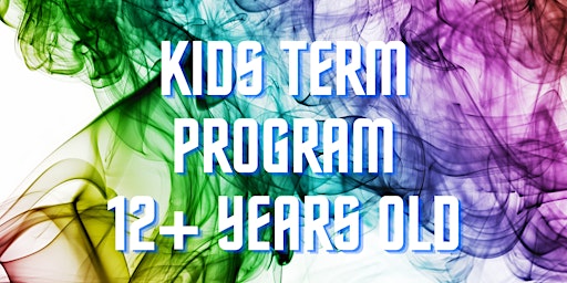 Kids Term Class - 12+ Years Old Term 1 2024 primary image