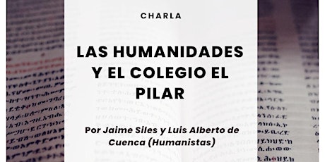 Las Humanidades y el Colegio El Pilar. Jaime Siles y Luis Alberto de Cuenca primary image
