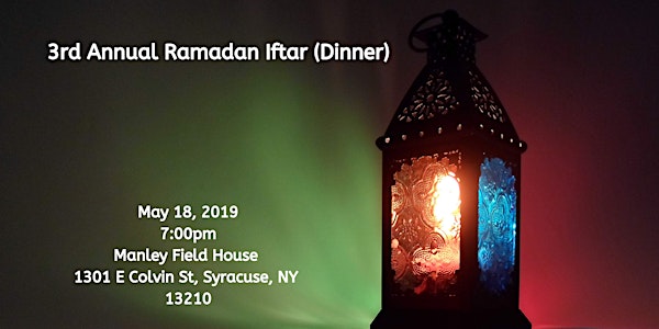 3rd  Annual Syracuse Ramadan Iftar ( Dinner)