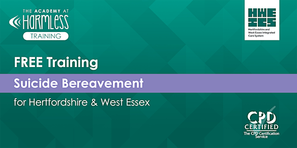 FREE Hertfordshire & West Essex Suicide Bereavement training - ONLINE