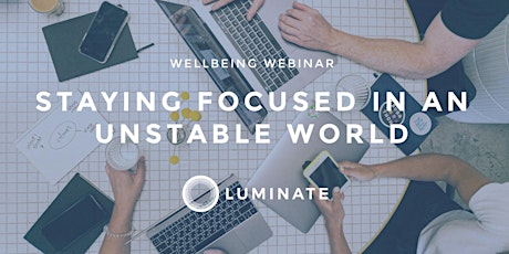 Staying Focused in an Unstable World Webinar primary image