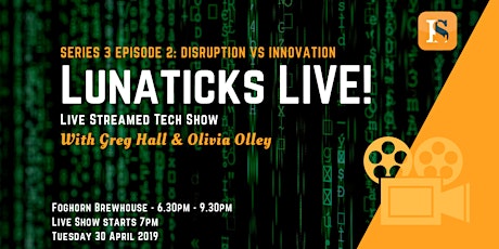 Lunaticks LIVE S3 EP 2: Disruption vs Innovation primary image
