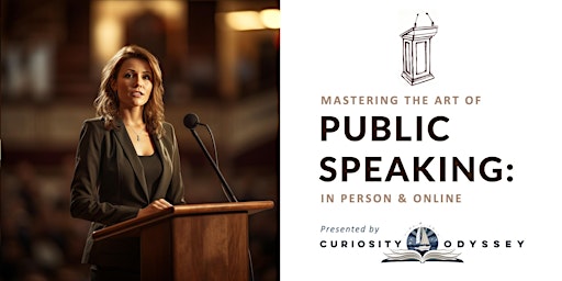 Immagine principale di Mastering the Art of Public Speaking: In Person & Online 