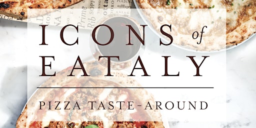 Imagem principal do evento Icons of Eataly: Pizza Taste Around