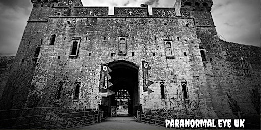 Imagem principal do evento Caldicot Castle Chepstow Ghost Hunt Paranormal Eye UK