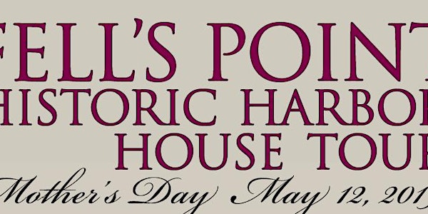 48th Annual Fell's Point Historic Harbor House Tour