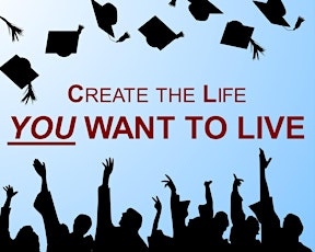 3 Steps to Creating the Life You Want After You Graduate primary image