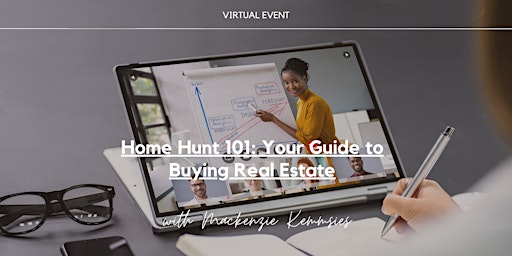 Home Hunt 101: Your Guide to Buying Real Estate primary image