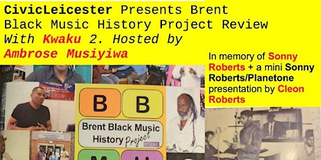 Primaire afbeelding van CivicLeicester Presents Brent Black Music History Project Review UPDATE