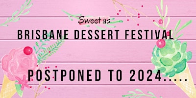 Sweet As - Brisbane Dessert Festival 2024 primary image
