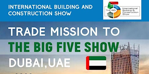 Primaire afbeelding van Trade Mission to The BIG FIVE SHOW 2023: Dubai