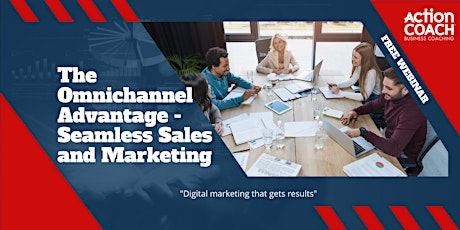 Imagen principal de The Omnichannel Advantage - Seamless Sales and Marketing