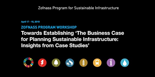 ZPH Workshop: Towards Establishing “The Business Case for Planning Sustainable Infrastructure: Insights from Infrastructure Cases”