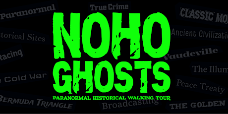 NoHo Ghosts, a paranormal historical walking tour of NoHo Arts  District
