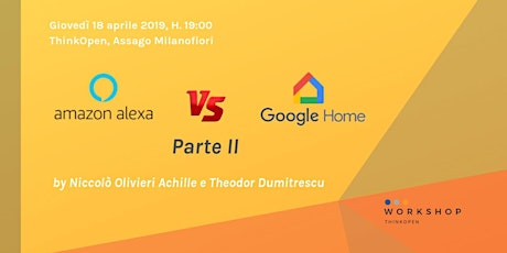 Immagine principale di Amazon Alexa vs Google Home II: lo sviluppo di bot e l'interazione utente-smart speaker 