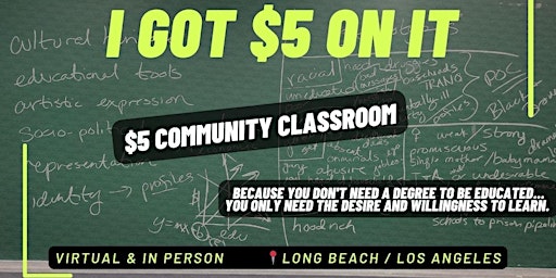 Imagen principal de I GOT 5$ ON IT! [The OG $5 Community Classroom]
