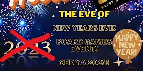 The Eve of New Years Eve Board Games Event! primary image