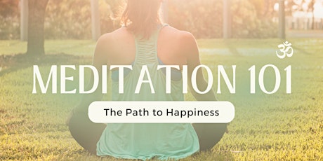 Meditation 101: the Path to Happiness primary image