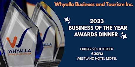 2023 Whyalla Business & Tourism Awards Dinner primary image