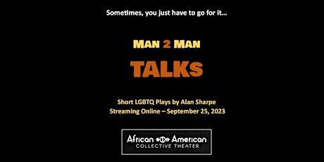 Imagem principal do evento "MAN 2 MAN TALKS"     LGBTQ+ short plays by Alan Sharpe streamed online.