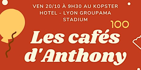 Image principale de 100 ème édition des matinales Les Cafés d'Anthony by LEW