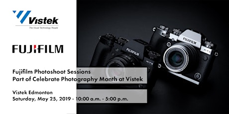 Fujifilm Photoshoot Sessions - Celebrate Photography at Vistek Edmonton primary image