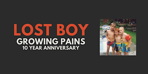 Lost Boy "Growing Pains" 10 year Anniversary w/Stress Fractures & Tampered