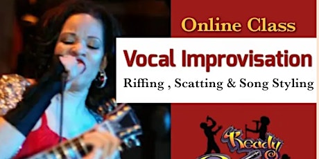 Vocal Improvisation  - Scatting, Riffing & Song Styling