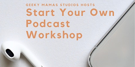 How To Start Your Podcast Workshop primary image