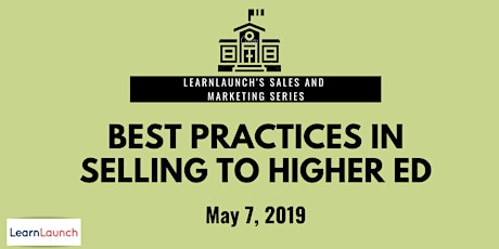 LearnLaunch Sales & Marketing Series: Selling to Higher Ed primary image